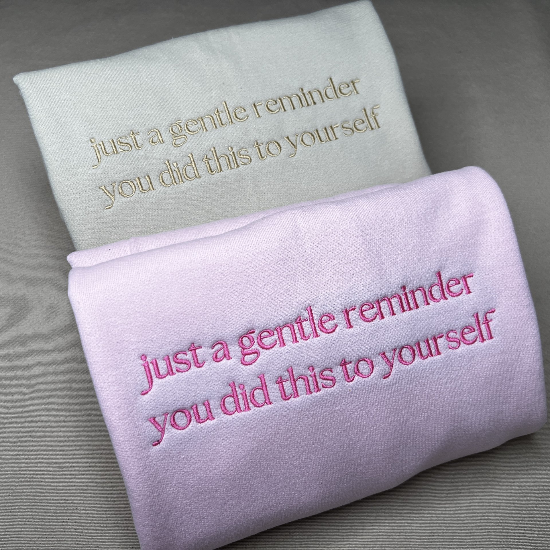 Embroidered Just A Gentle Reminder You Did This To Yourself Sweatshirt, Funny T-Shirt For Her, Sarcastic Sweater Gift, Comfort Colors Unisex T-Shirt